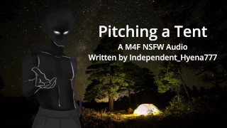 Pitching a Tent – A M4F NSFW Audio Written by Independent_Hyena777